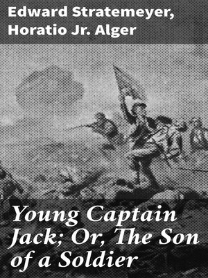 cover image of Young Captain Jack; Or, the Son of a Soldier